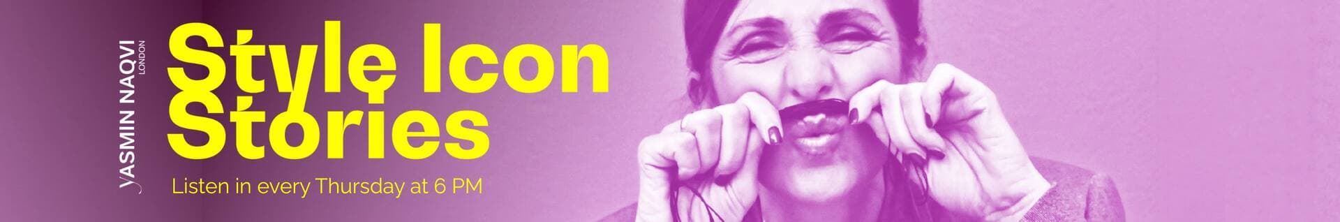 Cover of the “Style Icon Stories” podcast by Yasmin Naqvi: every Thursday at 6 PM